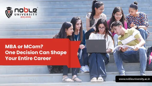 MBA or MCom? One Decision Can Shape Your Entire Career
