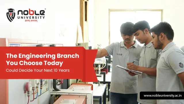 The Engineering Branch You Choose Today Could Decide Your Next 10 Years