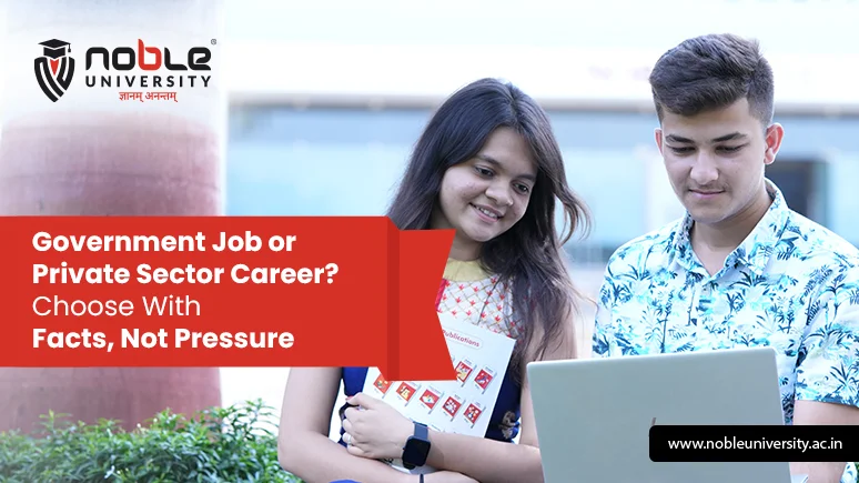 Government Job or Private Sector Career? Choose With Facts, Not Pressure